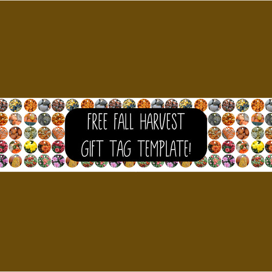 FREE Fall Harvest Circle Gift Tags & SVG Template (Freebies Inside!)